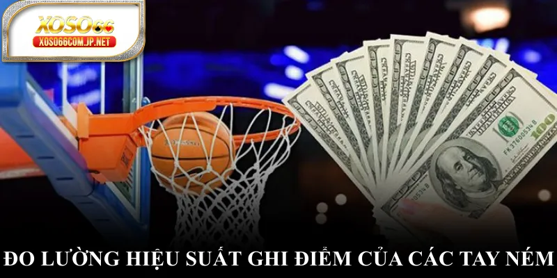Đo lường hiệu suất ghi điểm của các tay ném